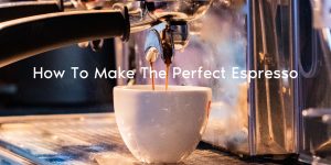 How to make the perfect espresso. Image of a coffee cup and espresso pouring in from an Italian espresso machine